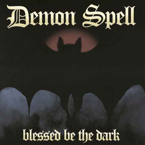 DEMON SPELL - Blessed Be the Dark CD